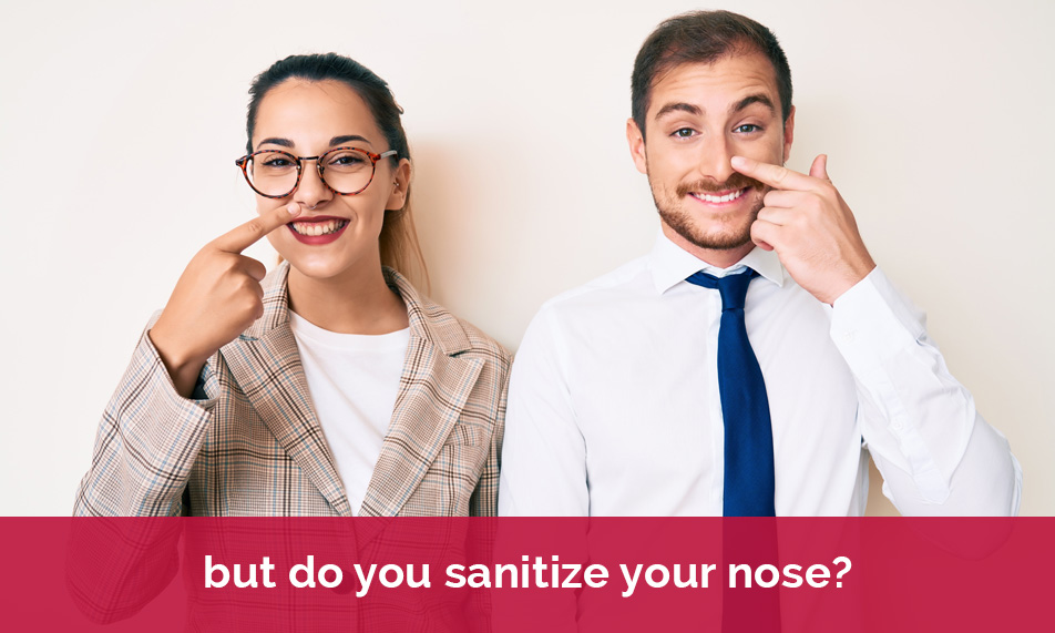 sanitize your nose